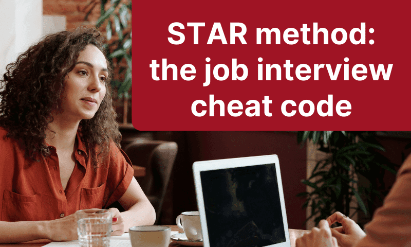 STAR method: The job interview cheat code